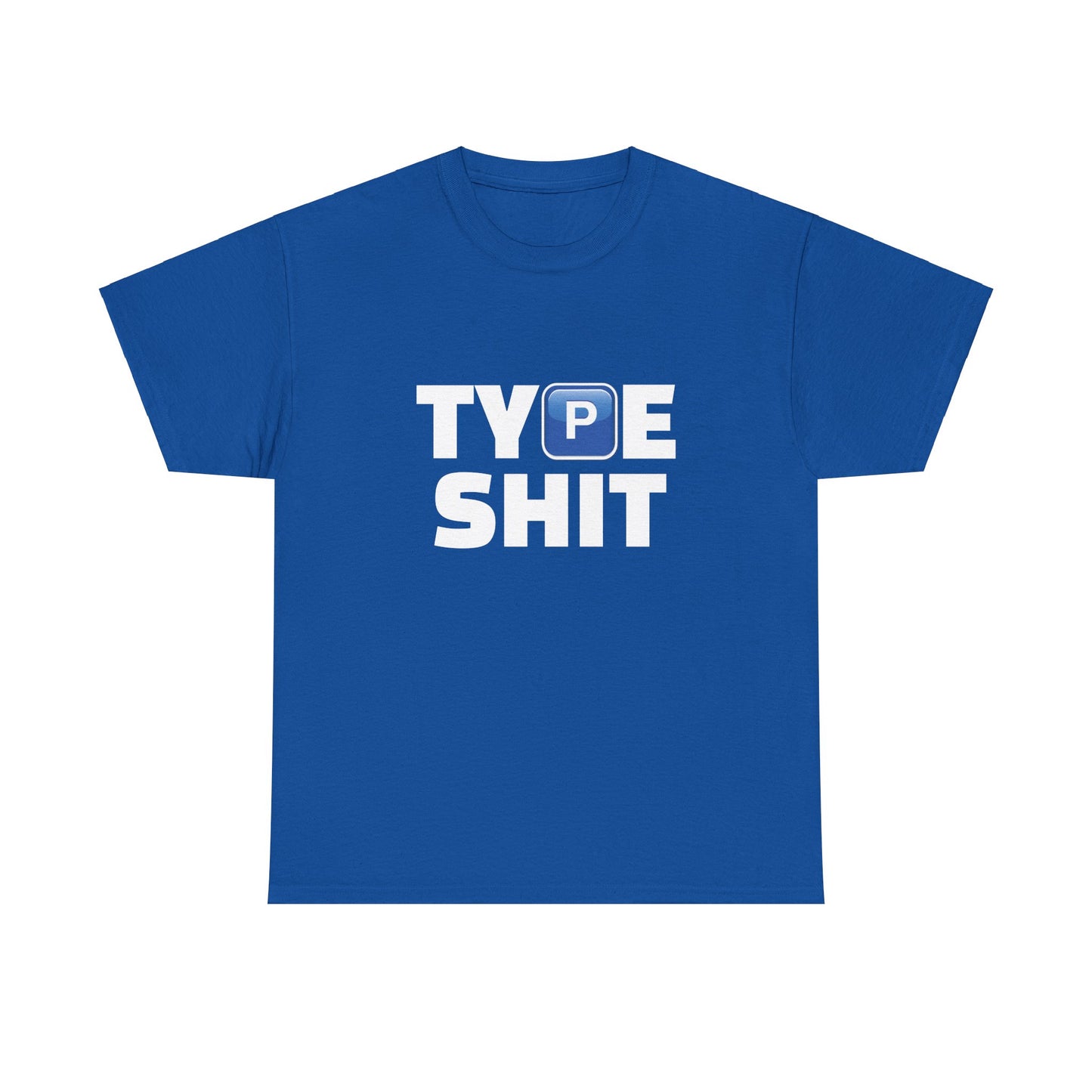 "TYPE SHIT" T-Shirt