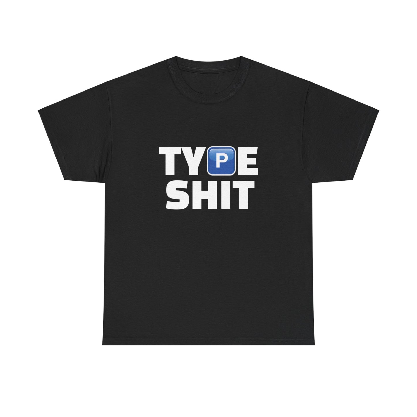 "TYPE SHIT" T-Shirt