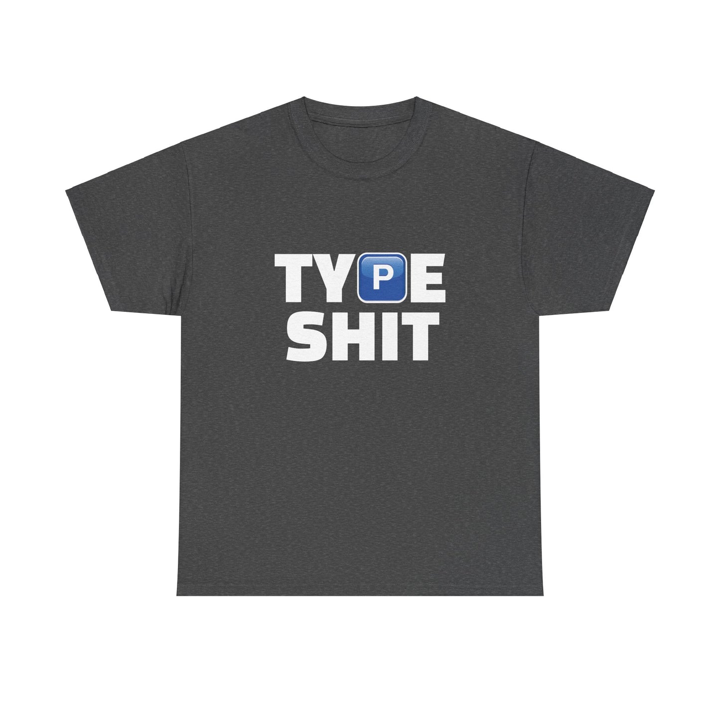 "TYPE SHIT" T-Shirt