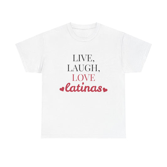 "Live, Laugh, Love Latinas" T-Shirt