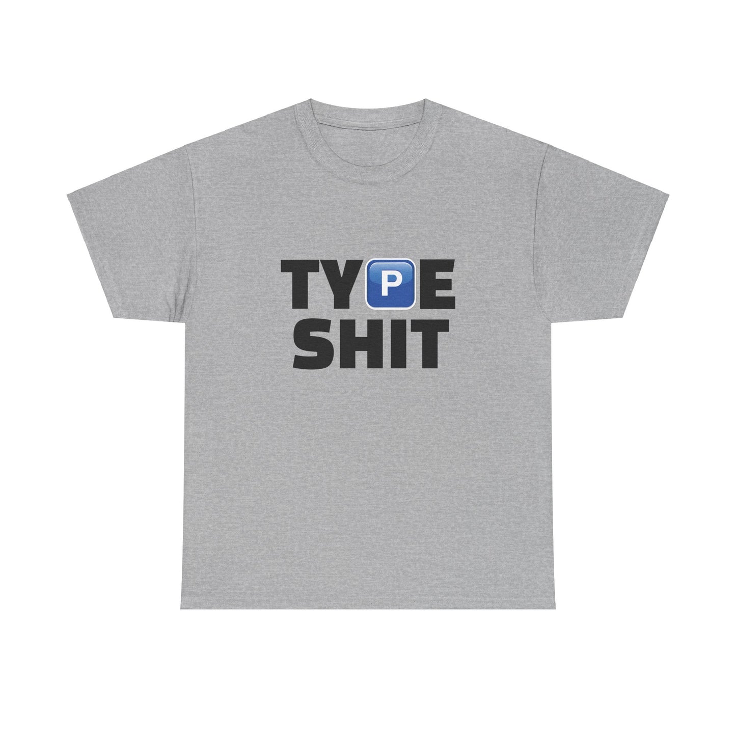 "TYPE SHIT" T-Shirt